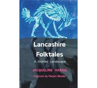 Lancashire Folktales: A Storied Landscape