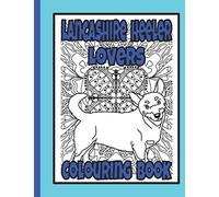 Lancashire Heeler Lovers Colouring Book: Lancashire heeler dog gifts