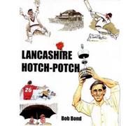 Lancashire Hotch-Potch : A book of Cartoons on Lancashire Cricket