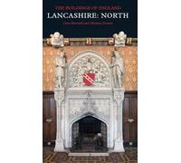 Lancashire: North: The Buildings of England (Pevsner Architectural Guides) (Pevsner Architectural Guides: Buildings of England)