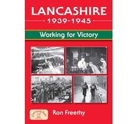 Lancashire - Working for Victory 1939-45 (Aviation History)