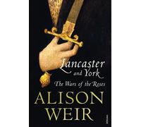 Lancaster And York: The Wars of the Roses by Weir, Alison (2009)