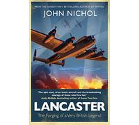 Lancaster: The Forging of a Very British Legend