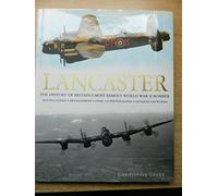 Lancaster: The History of Britain's Most Famous World War II Bomber (Plane Books S.)