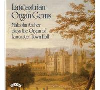 Lancastrian Organ Gems by Malcolm Archer (Organ of Lancaster Town Hall) (2004-03-15)