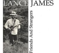 Lance James - Friends & Strangers