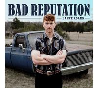 Lance Roark - Bad Reputation