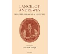 Lancelot Andrewes: Selected Sermons and Lectures (Oxford English Texts)