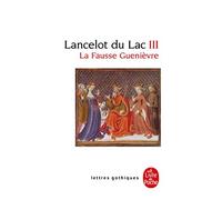 Lancelot Du Lac 3: La Fausse Guenièvre (Ldp Let.Gothiq.)