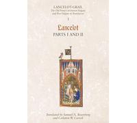 Lancelot-Grail: 3. Lancelot part I and II: The Old French Arthurian Vulgate and Post-Vulgate in Translation: 03 (Lancelot-Grail: The Old French Arthurian Vulgate and Post-Vulgate in Translation)