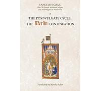 Lancelot-Grail: 8. The Post Vulgate Cycle. The Merlin Continuation