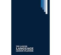 Lancer Language Lesson Planner: A lesson planning journal for language teachers. 30 blank lesson plan templates and 6 self-evaluation sheets for keeping your thoughts organized in the classroom.