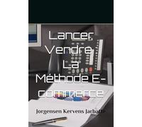 Lancer, Vendre : La Méthode E-commerce