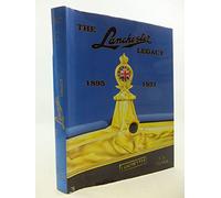 Lanchester Legacy: 1895 to 1931.Ed.C.S.Clark v. 1: A Trilogy of Lanchester Works