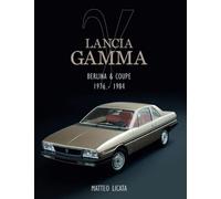 LANCIA GAMMA Berlina & Coupé: The Story 1976 -1984