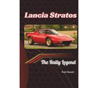 Lancia Stratos: The Rally Legend