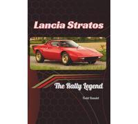 Lancia Stratos: The Rally Legend