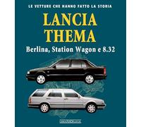 Lancia Thema. Berlina, station wagon e 8.32 (Le vetture che hanno fatto la storia)