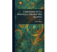 l'Ancienne Et La Nouvelle TheÌ orie Des Quanta