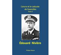 L'ancre et le caducée de Faverolles - Tome 2: Edouard Nivière