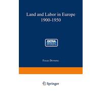 Land and Labor in Europe 1900-1950: A Comparative Survey of Recent Agrarian History (Studies in Social Life)