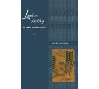 Land and Lordship in Early Modern Japan