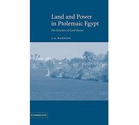 Land and Power in Ptolemaic Egypt: The Structure of Land Tenure