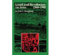 Land and Revolution in Iran, 1960-1980: 7 (CMES Modern Middle East Series)