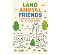 Land Animals Friends: A Coloring Adventure For Little Explorers (Our Lasting Creations - Coloring Book Series)