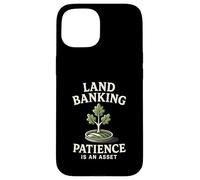 Land Banking Patience is an Asset Real Estate Case for iPhone 15