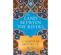 Land Between the Rivers: A 5000-Year History of Iraq (Main)