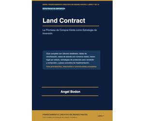 Land Contract: La Promesa de Compra-Venta como Estrategia de Inversión (Financiamiento Creativo en Bienes Raíces)