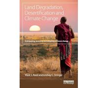 Land Degradation, Desertification and Climate Change: Anticipating, assessing and adapting to future change (Climate and Development)