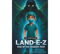 Land-E-Z Rise of the Shadow Tech (O.R. Super Squad)