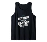 Land Examiner, Never Mess with A Surveyor We Know Places Tank Top