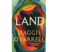 Land: From the no. 1 bestselling author of Hamnet, a multigenerational epic of l
