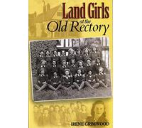 Land Girls at the Old Rectory