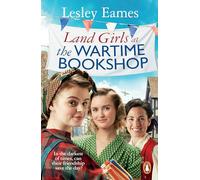 Land Girls at the Wartime Bookshop: Book 2 in the uplifting WWII saga series about a community-run bookshop, from the bestselling author (The Wartime Bookshop)