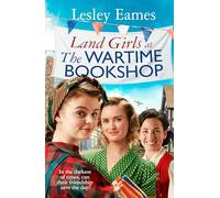 Land Girls at the Wartime Bookshop: Book 2 in the uplifting WWII saga series about a community-run bookshop, from the bestselling author (The Wartime Bookshop, 2)