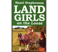 Land Girls on the Loose