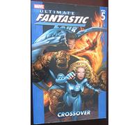 Land, Greg - Ultimate Fantastic Four Volume 5: Crossover TPB (Ultimate Fantastic Four, 5)
