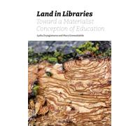 Land in Libraries Toward a Materialist Conception of Education