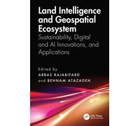 Land Intelligence and Geospatial Ecosystem : Sustainability, Digital and AI Innovations, and Applications