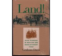 Land!: Irish Pioneers in Mexican and Revolutionary Texas (Centennial Series of the Association of Former Students): 92