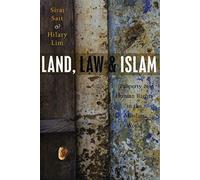 Land, Law and Islam: Property and Human Rights in the Muslim World