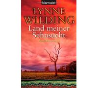 Land meiner Sehnsucht: Australien-Saga von Lynne Wilding (11. Dezember 2006) Taschenbuch
