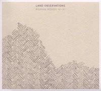 Land Observations - Roman Roads IV - XI