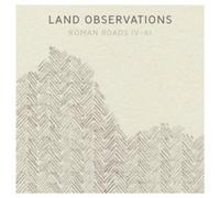 Land Observations Roman Roads IV-XI (Vinyl) 12" Album with CD