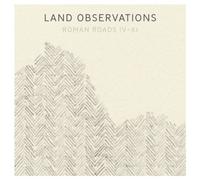 Land Observations - Roman Roads IV - XI [VINYL]