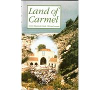 Land of Carmel: The Origins and Spirituality of the Carmelite Order